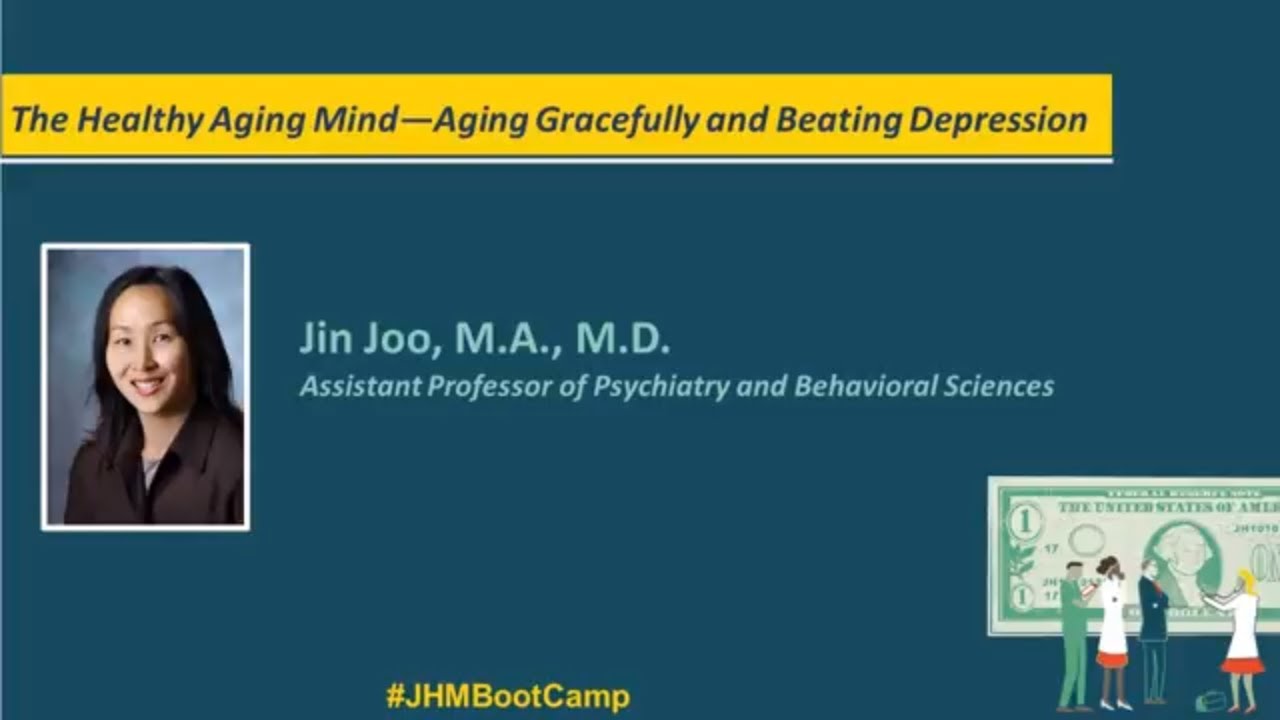 The Healthy Aging Mind—Aging Gracefully and Beating Depression | Jin Joo, M.A., M.D. - YouTube